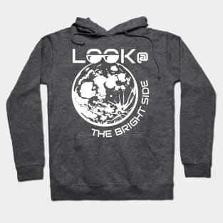 Look at the Bright Side of Life and Believe in Yourself Hoodie